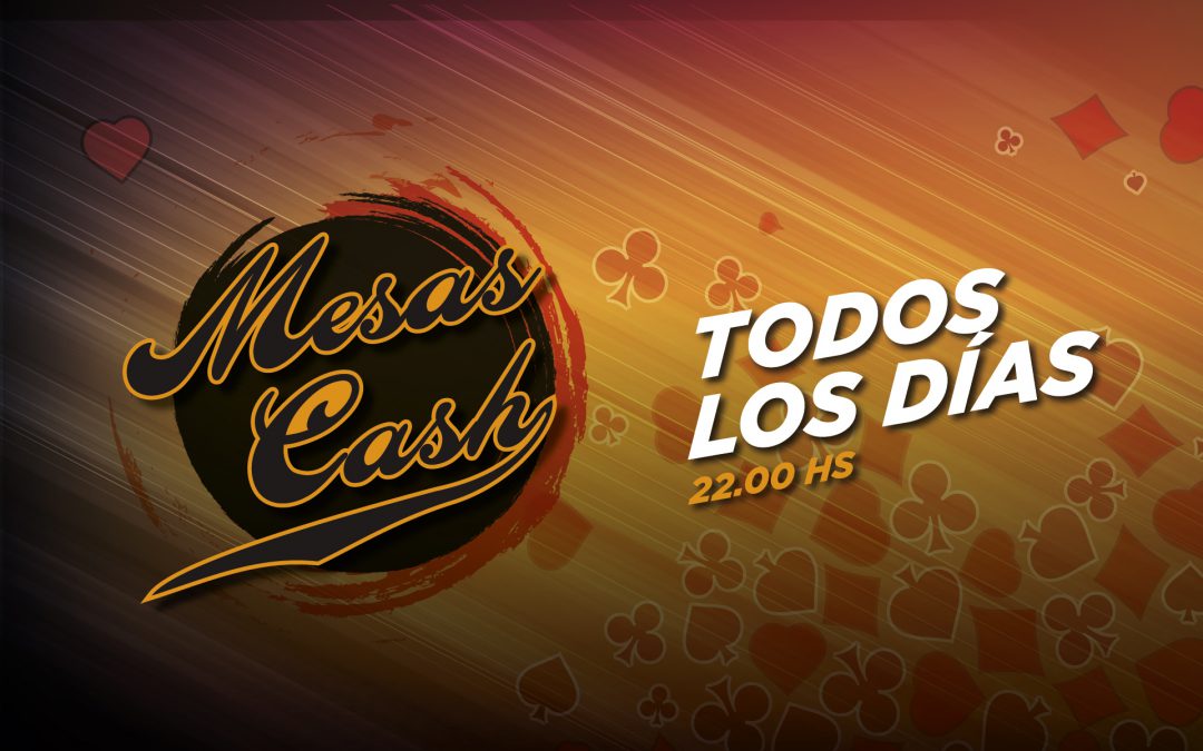 Todos los días Mesas Cash!